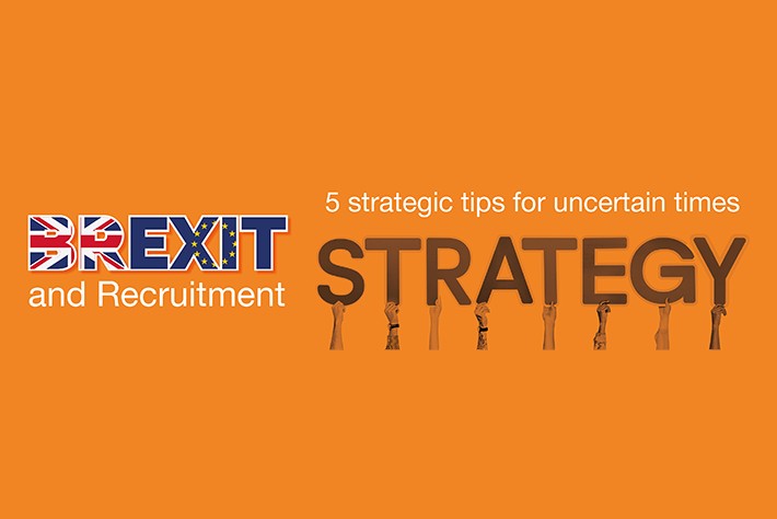 Brexit Recruitment: 5 strategic tips for uncertain times